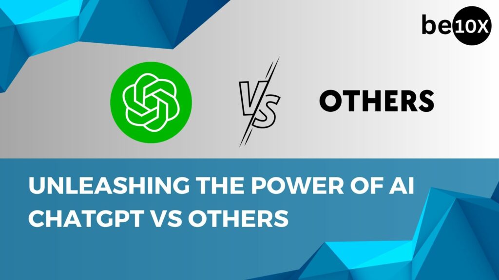 Unleashing the Power of AI: ChatGPT vs. Other Language Models Compared 2 unleashing the power of ai