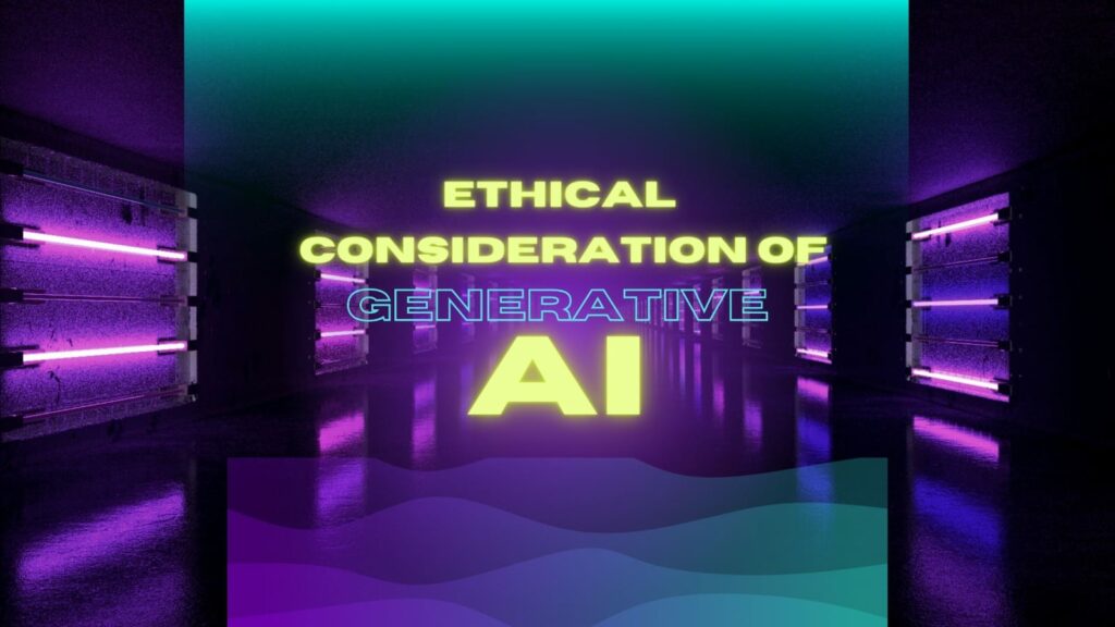 The Ethical Considerations Of Generative AI 2 IMG 20230623 WA0043