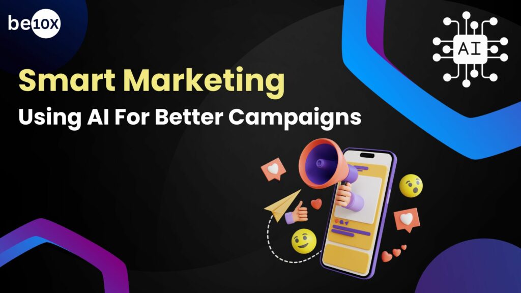 Smart Marketing: Using AI For Better Campaigns 2 Smart Marketing: Using AI For Better Campaigns