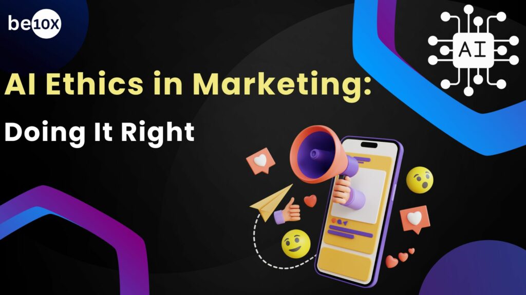 AI Ethics in Marketing: Doing It Right 2 AI Ethics in Marketing: Doing It Right