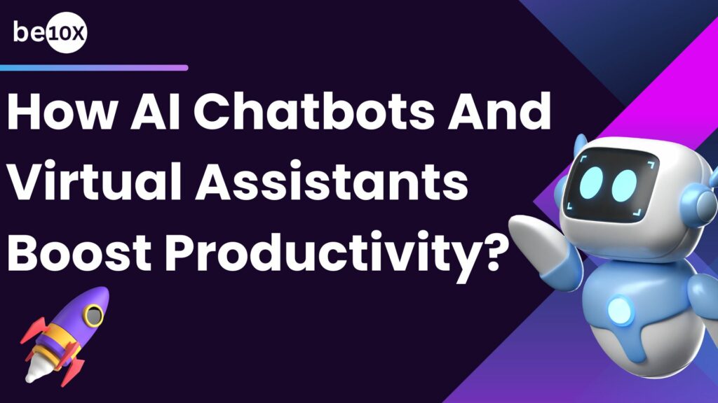 How AI Chatbots and Virtual Assistants Boost Productivity? 2 How AI Chatbots and Virtual Assistants Boost Productivity?