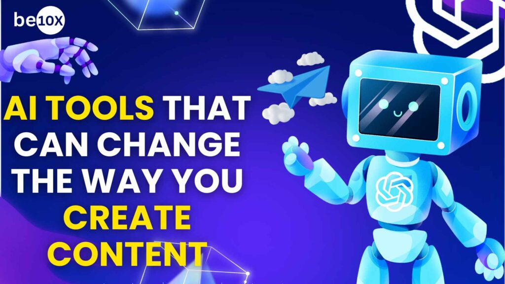 AI Tools That Can Change The Way You Create Content 2 AI Tools That Can Change The Way You Create Content