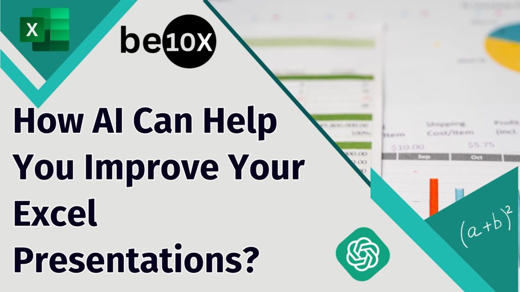 How AI Can Help You Improve Your Excel Presentations? 2 How AI Can Help You Improve Your Excel Presentations