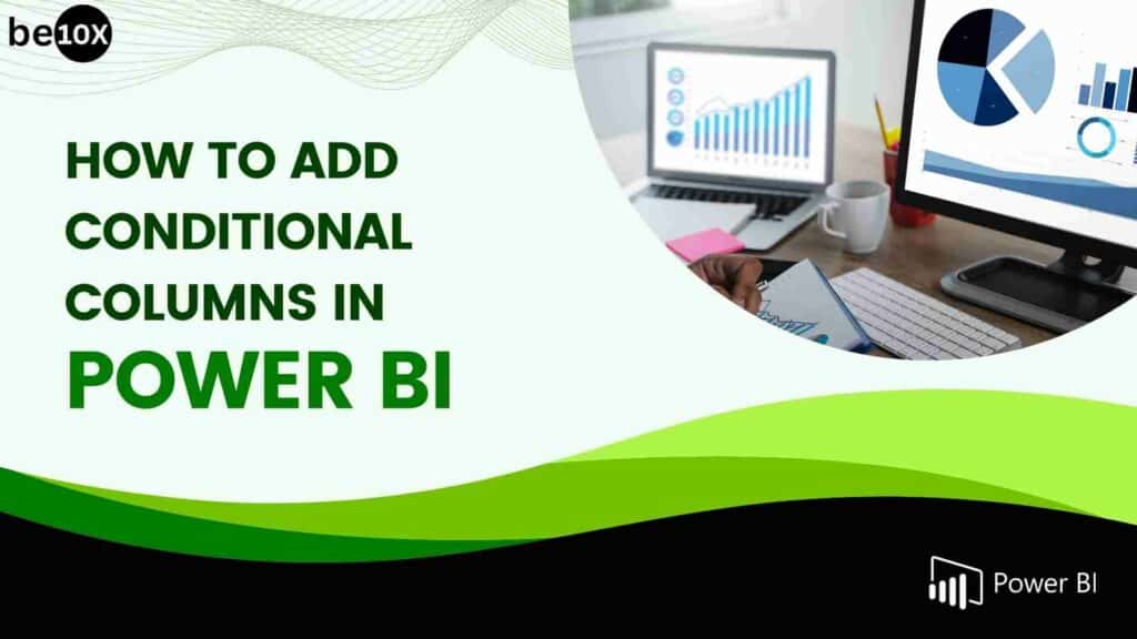 How to Add Conditional Columns In Power BI? 2 How to Add Conditional Columns In Power BI?
