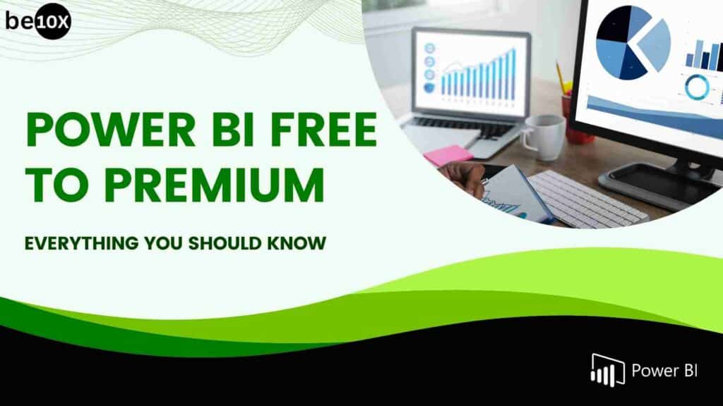 Power BI Free To Premium: Everything You Should Know 2 Power BI Free to Premium: Everything You Should Know