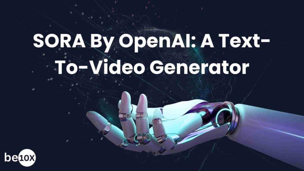 SORA By OpenAI: A Text-To-Video Generator 2 SORA By OpenAI: A Text-To-Video Generator