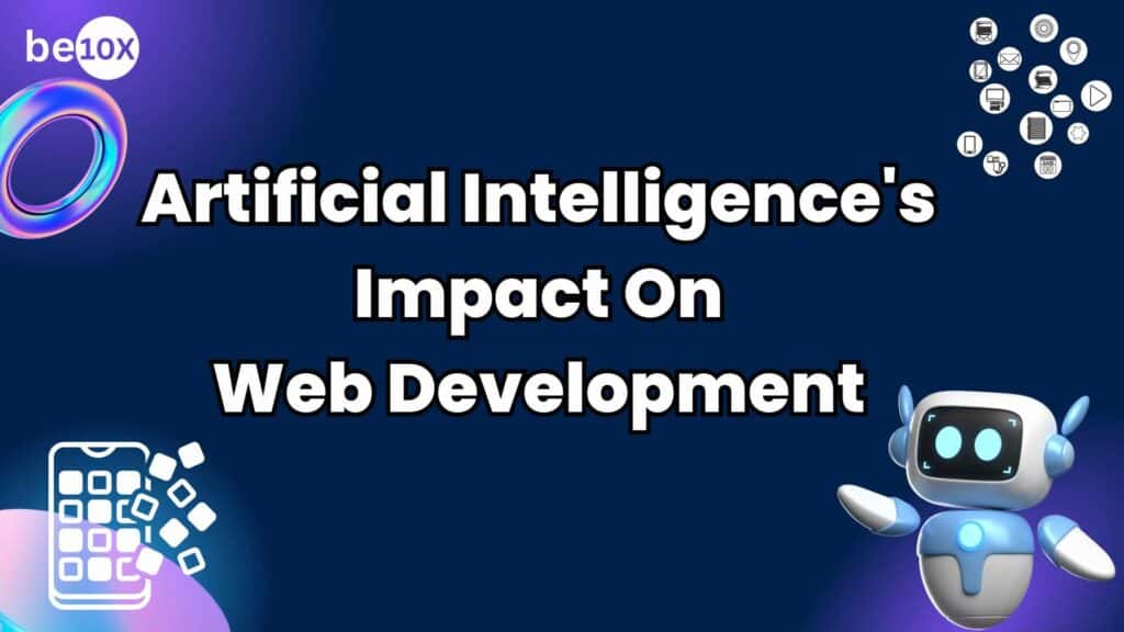 Artificial Intelligence's Impact On Web Development 2 Artificial Intelligence's Impact On Web Development