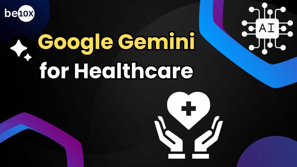 Google Gemini for Healthcare 2 Google Gemini for Healthcare