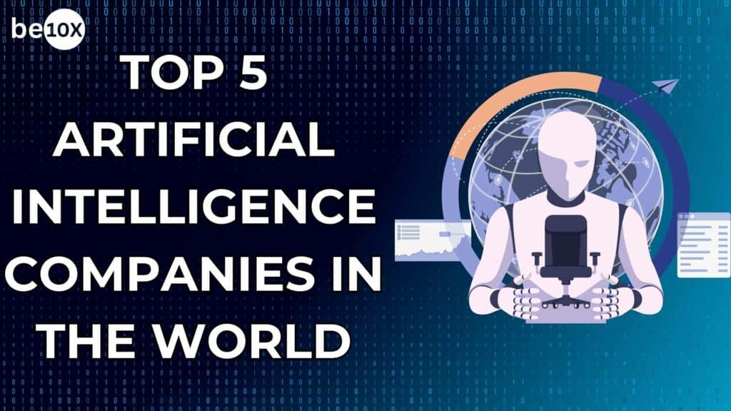 Top 5 Artificial Intelligence Companies in the World 1 Top 5 Artificial Intelligence Companies in the World
